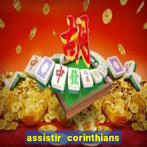 assistir corinthians fut max